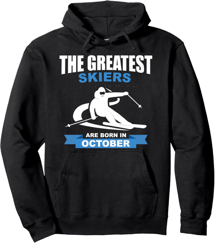 Die grössten Skifahrer werden im Oktober geboren Pullover Hoodie