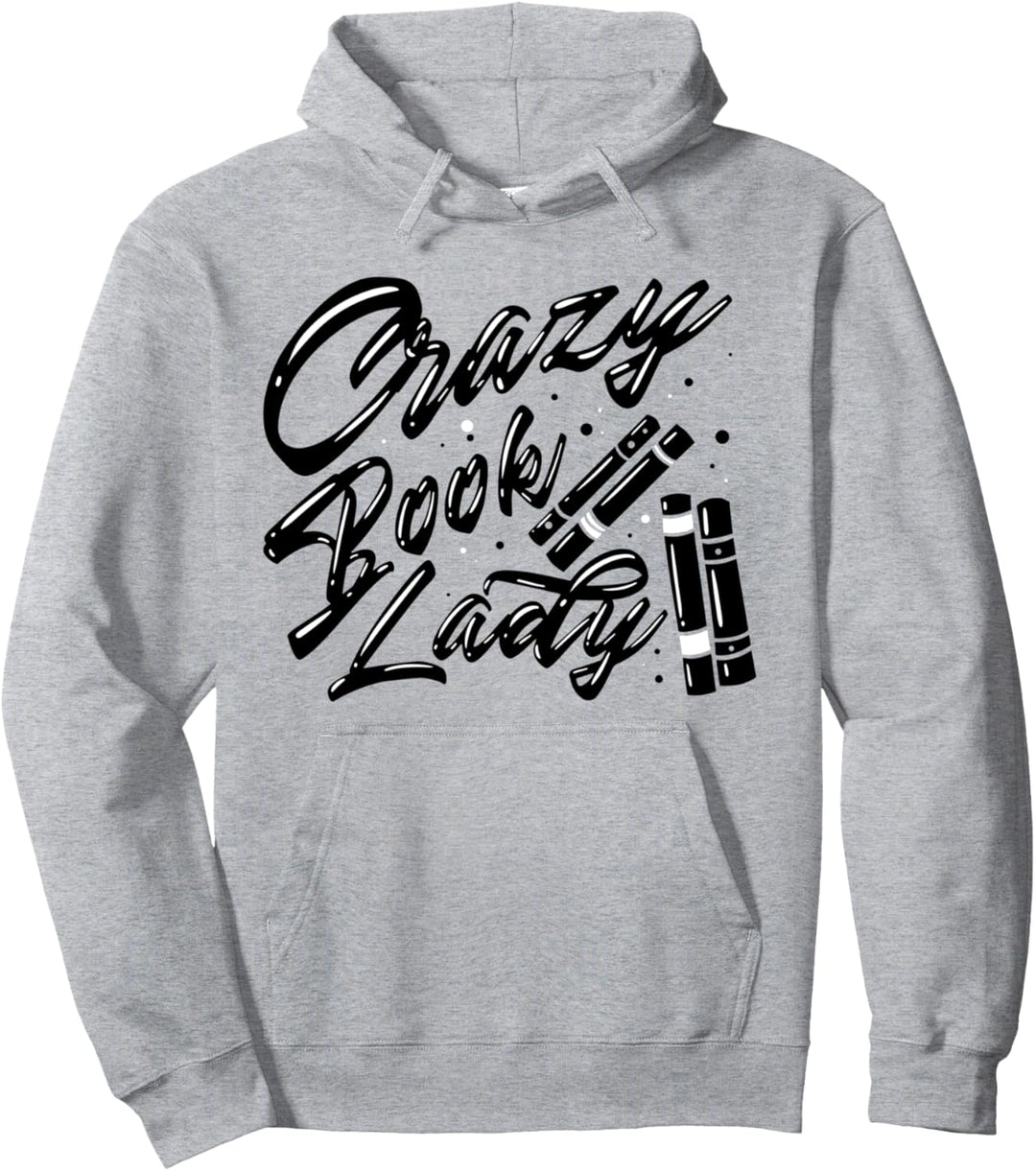 Crazy Book Lady Bücher Fan Buch Leser Leseratte Bücherwurm Pullover Hoodie