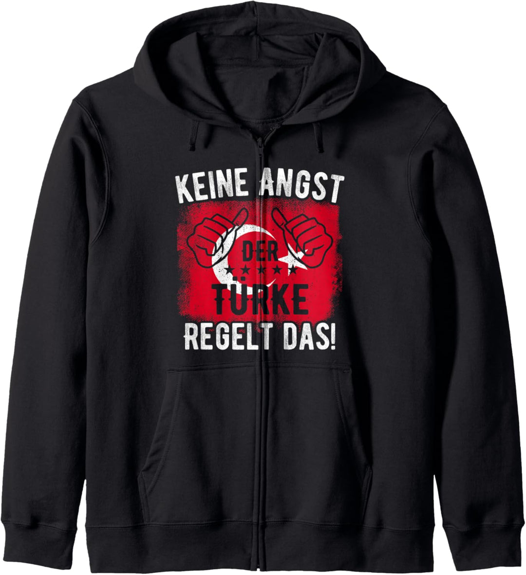 Keine Angst Der Türke Regelt Das - Türkei Flagge Kapuzenjacke