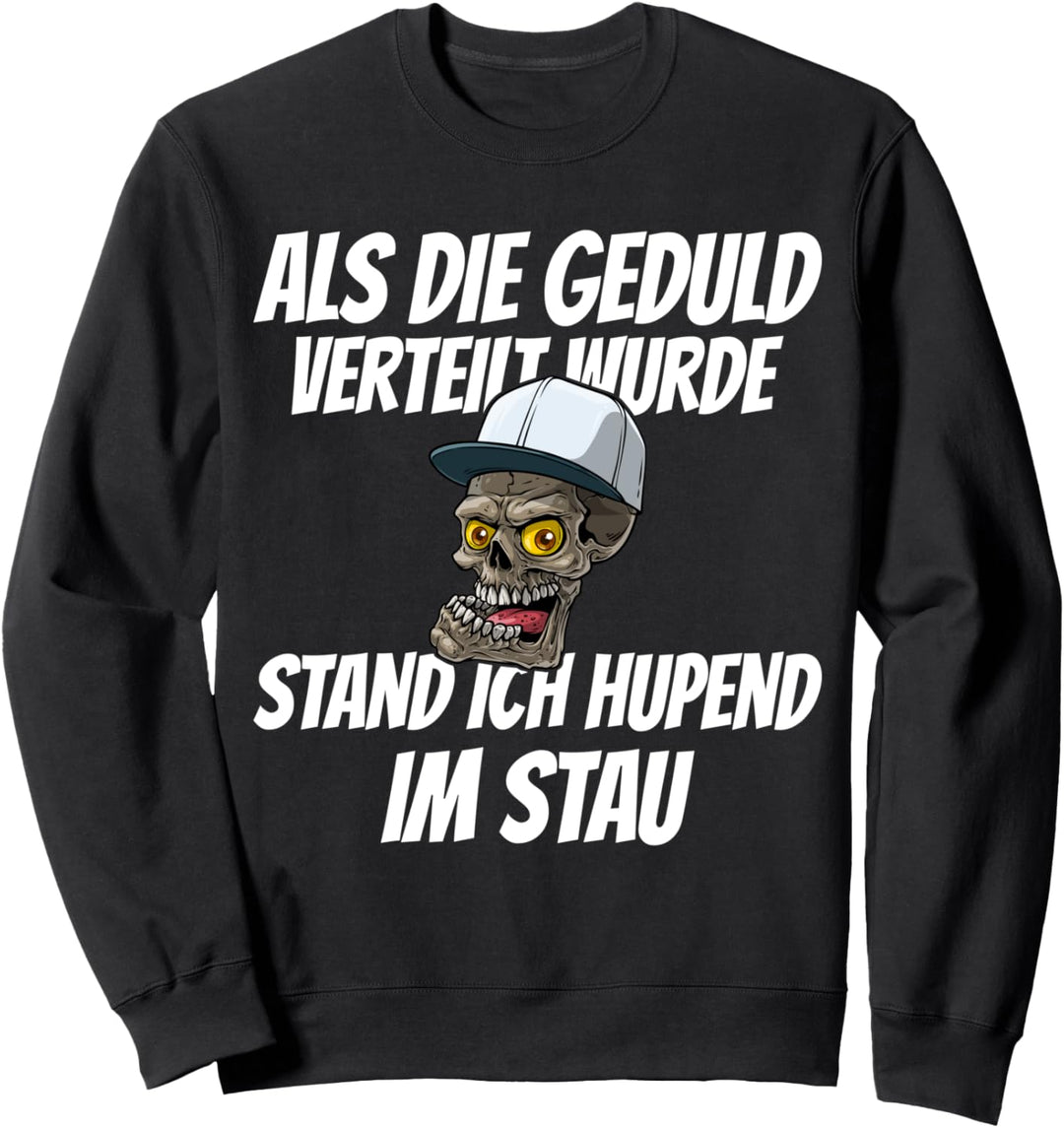 Witziges ungeduldige Menschen Spruch Sweatshirt