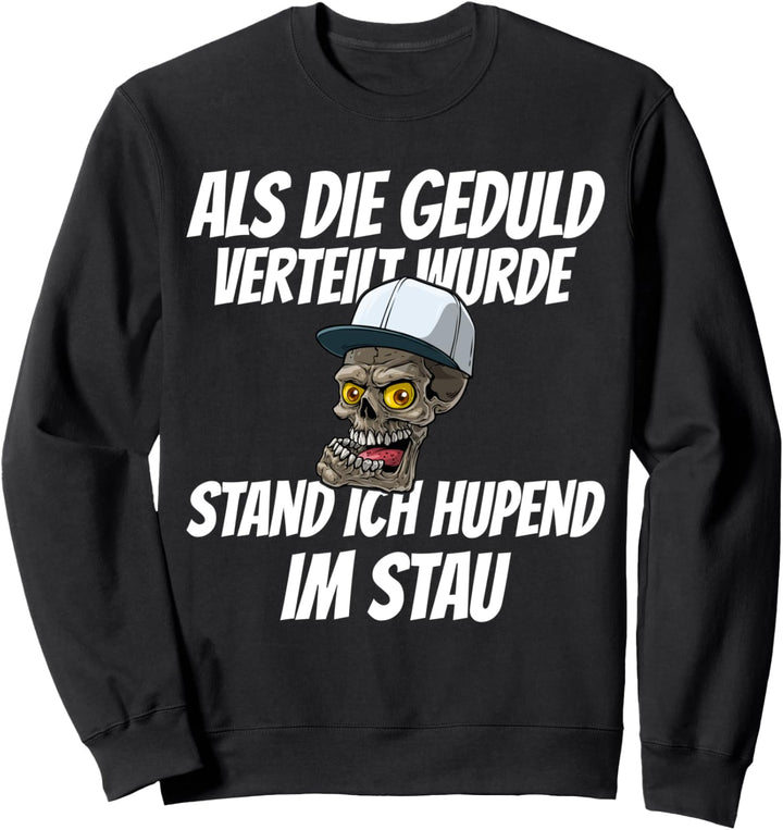 Witziges ungeduldige Menschen Spruch Sweatshirt