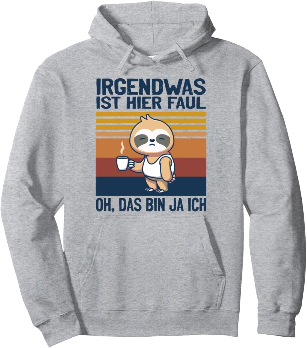 Irgendetwas ist hier faul - Lustiger Faultier Spruch Pullover Hoodie