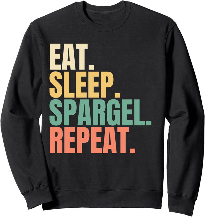 Eat Sleep Spargel Repeat Sweatshirt