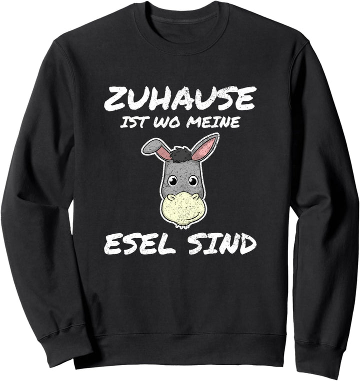 Zuhause Ist Wo Meine Esel Sind Landwirt Bauer Bauernhof Sweatshirt