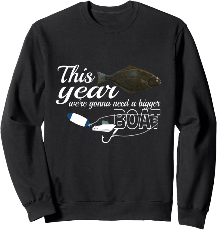 Wir brauchen ein grösseres Boot I Heilbutt Angeln Norwegen Sweatshirt