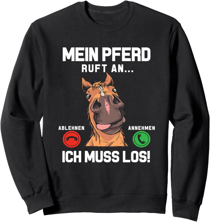 Mein Pferd Ruft An Reiterin Reiter Stall Mädchen Pferde Sweatshirt