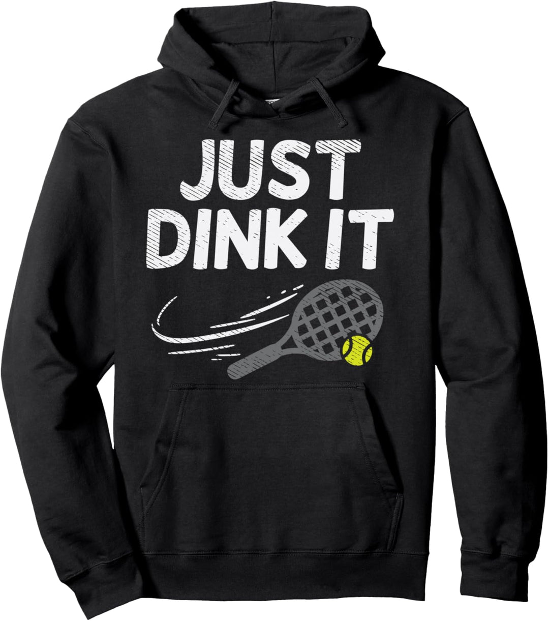 Just Dink It Funny Sport Tennis Lovers Player Coach Gift Pullover Hoodie