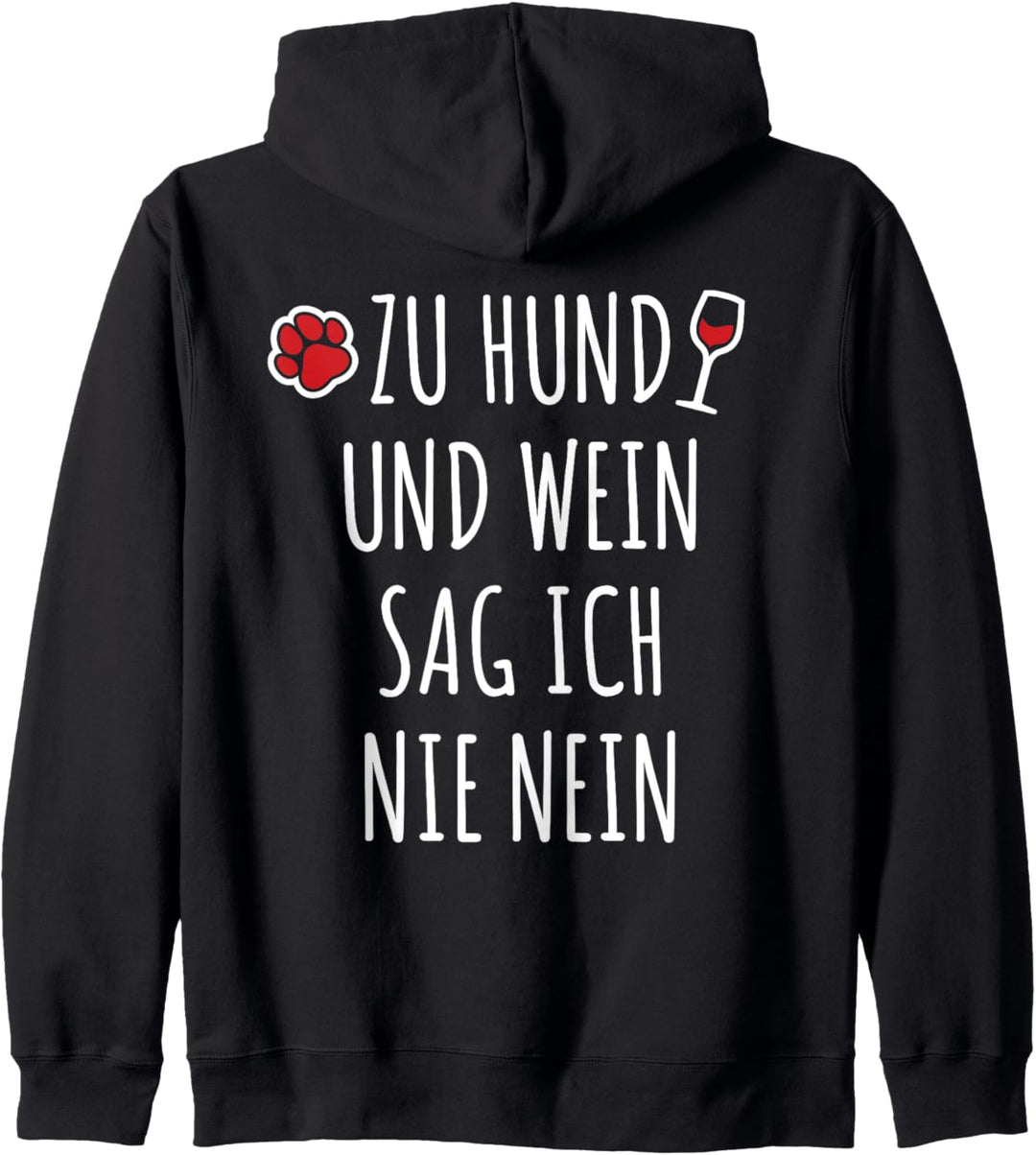 Zu Hund Und Wein Sag Ich Nie Nein Weintrinker Hundebesitzer Kapuzenjacke