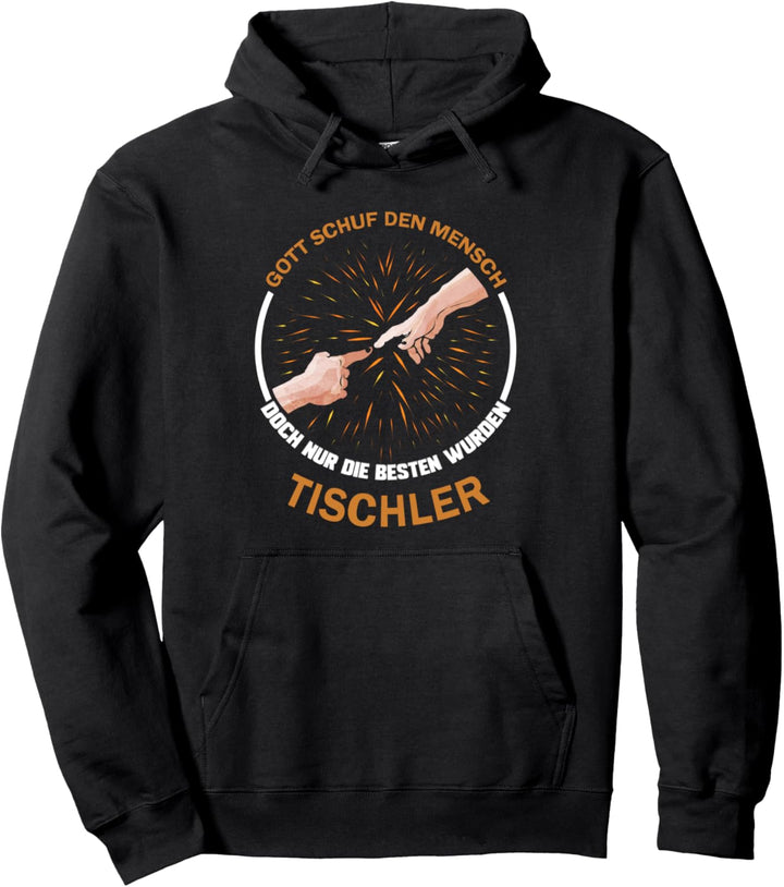 Gott schuf den Mensch die besten wurden Tischler Pullover Hoodie