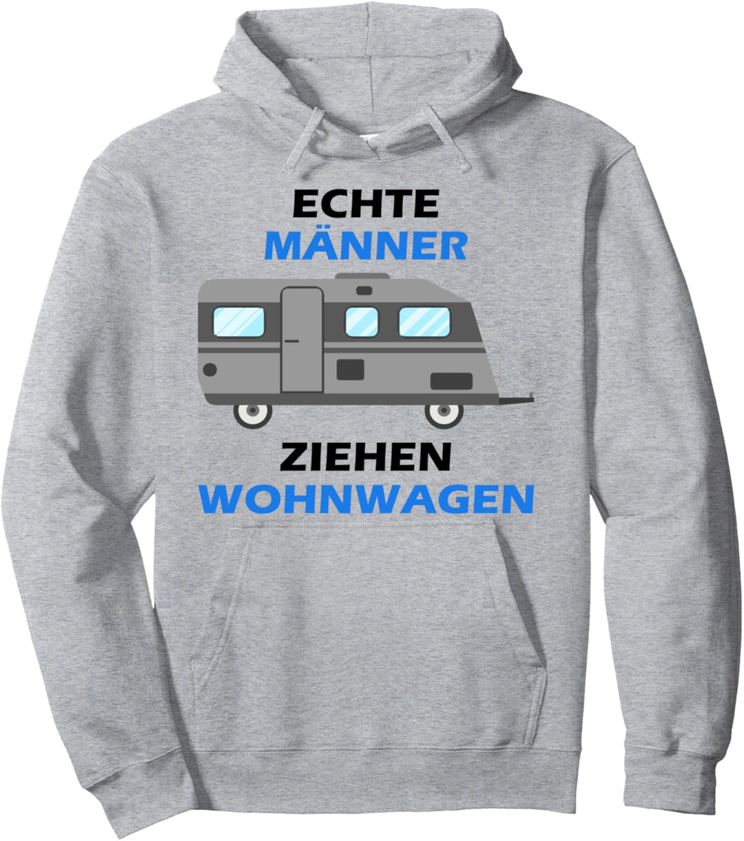 Echte Männer ziehen Wohnwagen Pullover Hoodie