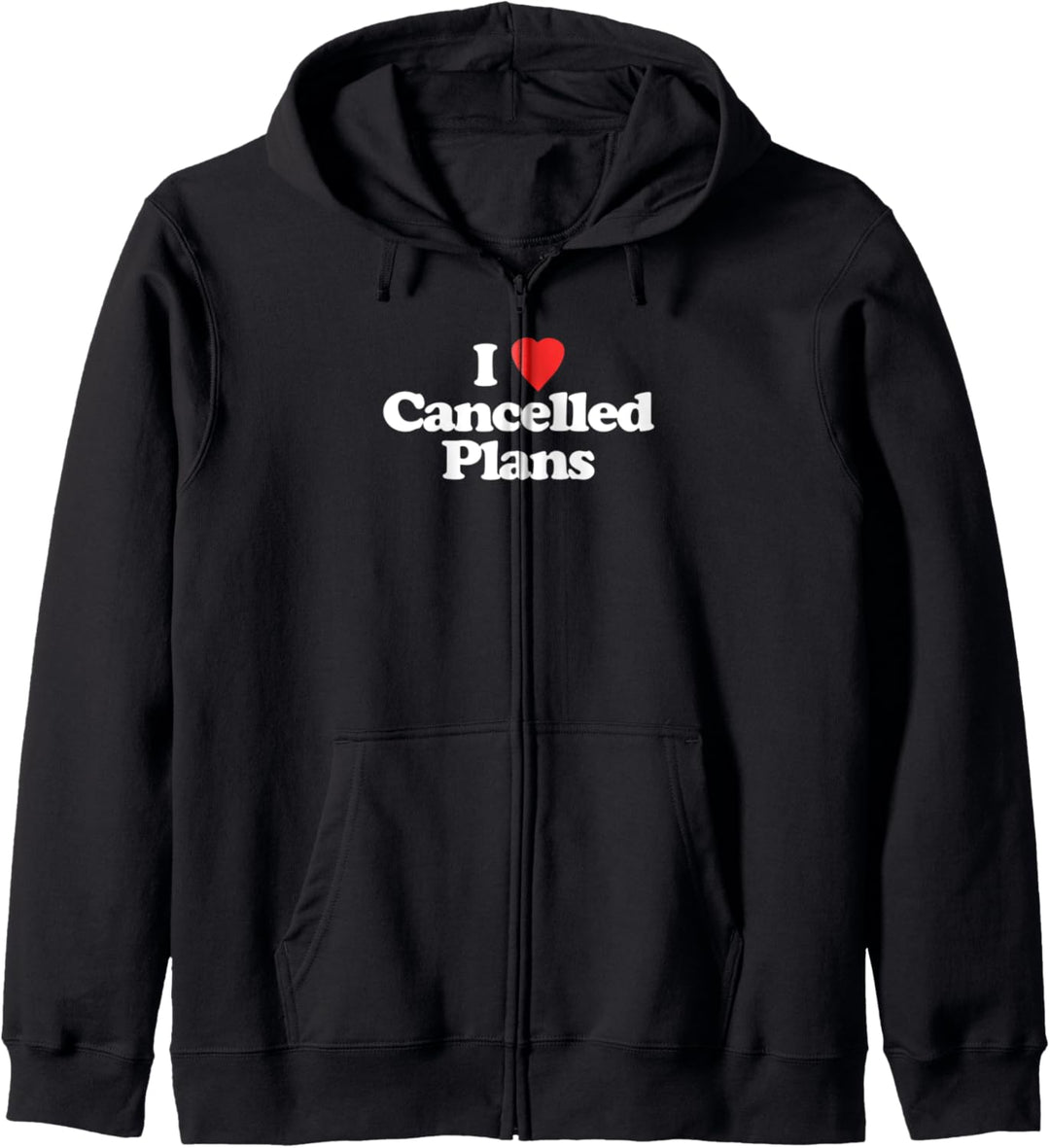 I Love Cancelled Plans – lustiger Spruch sarkastisch coole Neuheit Kapuzenjacke