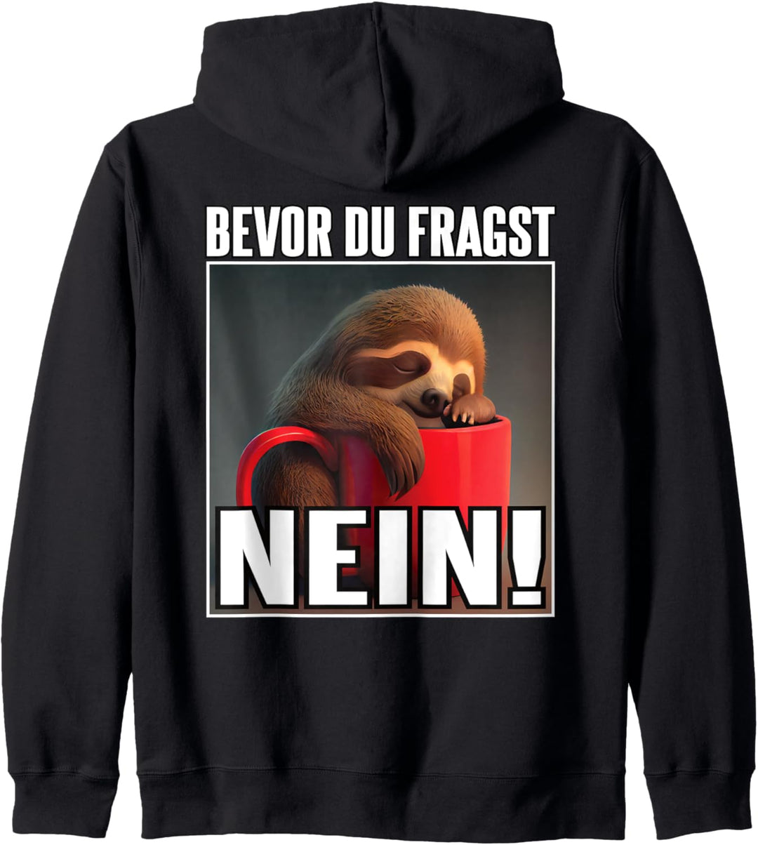 Faultier Spruch Lustig Geschenk I Bevor Du Fragst Nein Kapuzenjacke