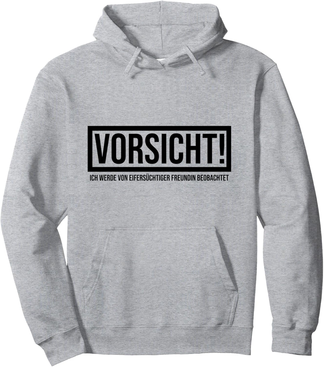 lustiges Vergeben eifersüchtige Freundin Spruch Pullover Hoodie