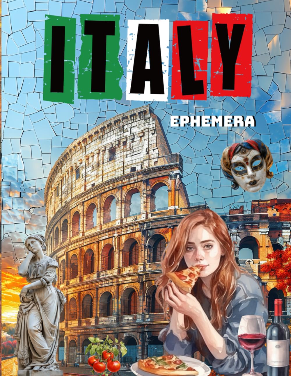 Italy Ephemera Book: High Quality Images Of People and Foods, For Paper Crafts, Scrapbooking, Mixed