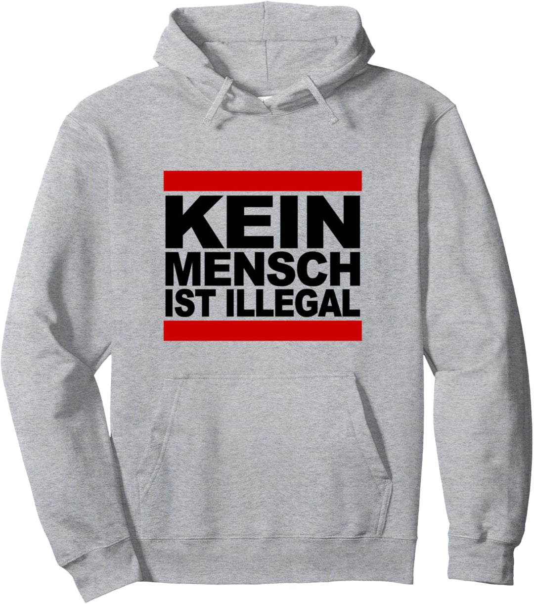 KEIN MENSCH IST ILLEGAL - Statement gegen Gegen Rassismus Pullover Hoodie