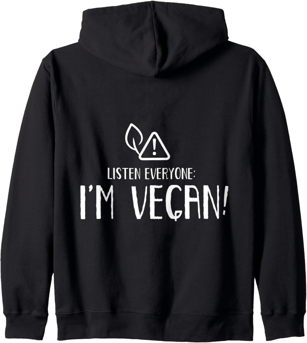 Alle Zuhören: Ich Bin Veganer Veganismus Vegan Kapuzenjacke