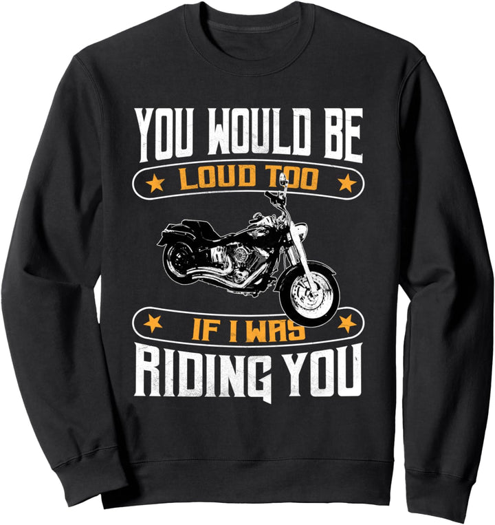 Biker Gear Motorrad Geschenke, die Sie auch laut wären Sweatshirt
