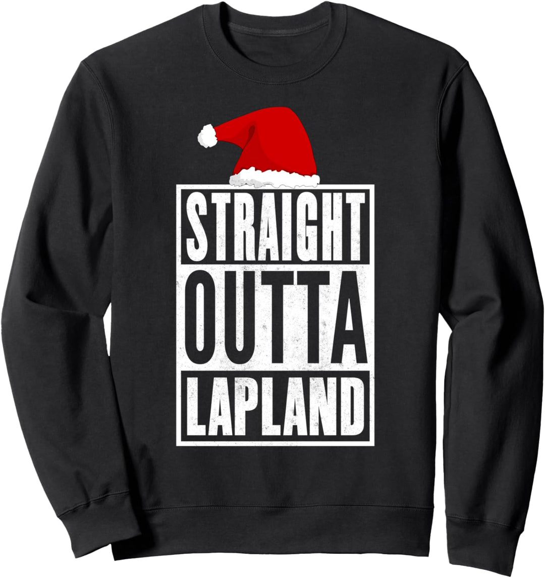 straight outta lapland Weihnachten Christmas Sweatshirt