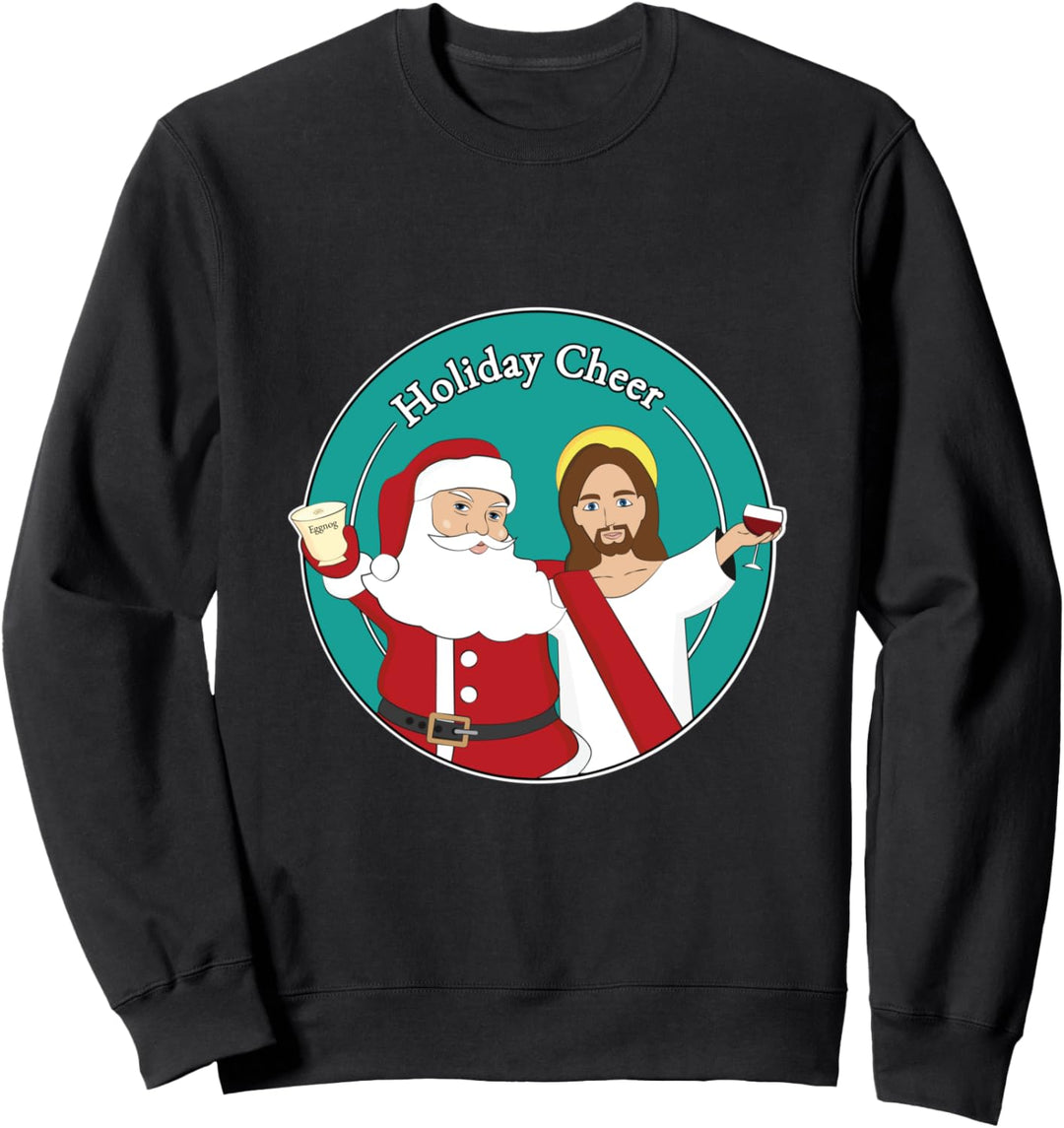 Jesus and Santa Holiday Cheer Eggnog & Wine Funny Christmas Sweatshirt