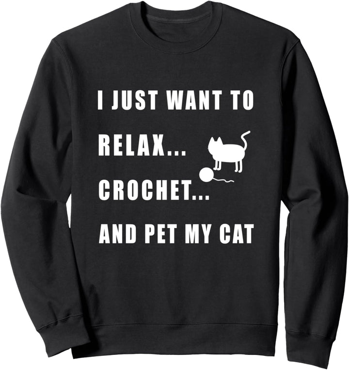 Ich möchte nur meine Katze entspannen, häkeln und streicheln Sweatshirt