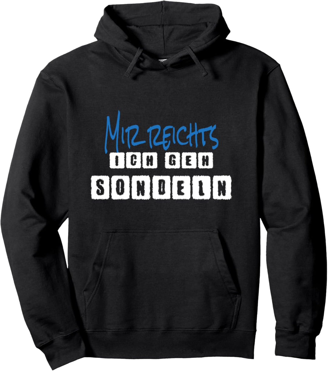 Geschenk für Sondler Mir Reichts Ich Geh Sondeln Pullover Hoodie