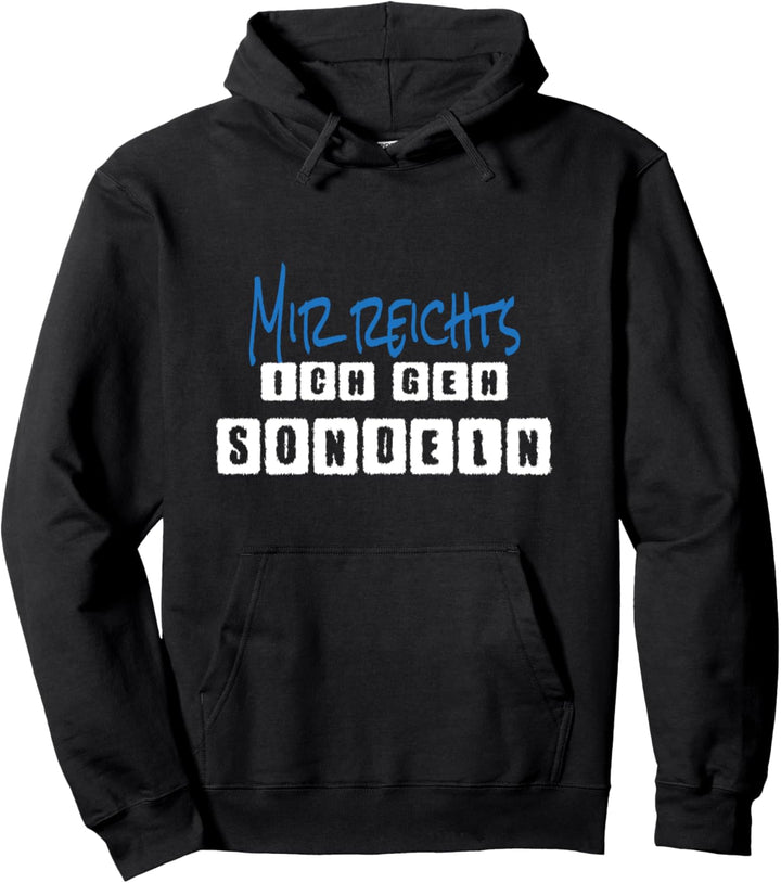 Geschenk für Sondler Mir Reichts Ich Geh Sondeln Pullover Hoodie