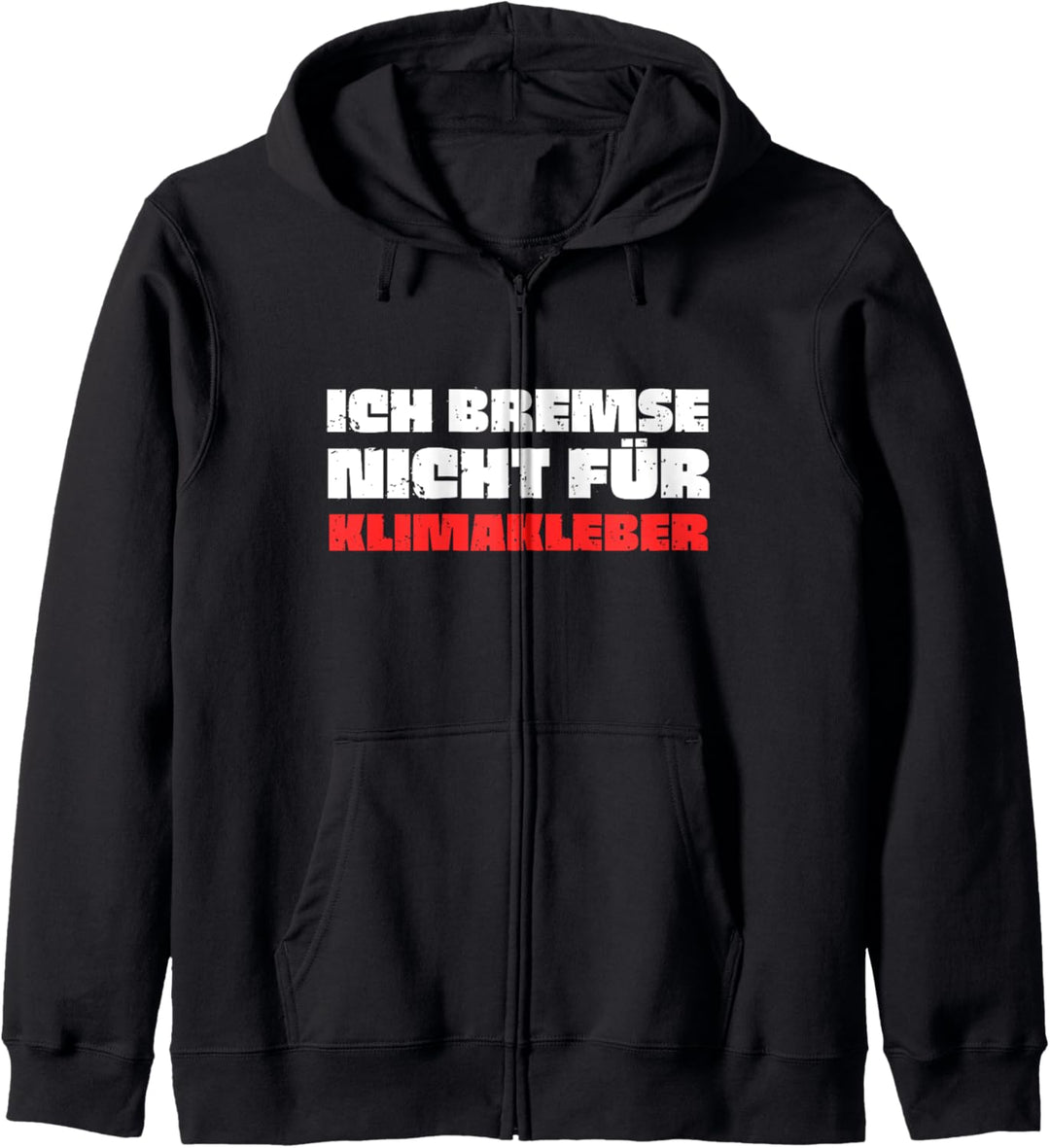 Ich Bremse Nicht Für Klimaaktivsten Gegen Klimakleber Kapuzenjacke