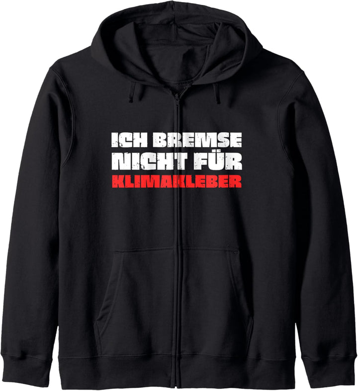 Ich Bremse Nicht Für Klimaaktivsten Gegen Klimakleber Kapuzenjacke