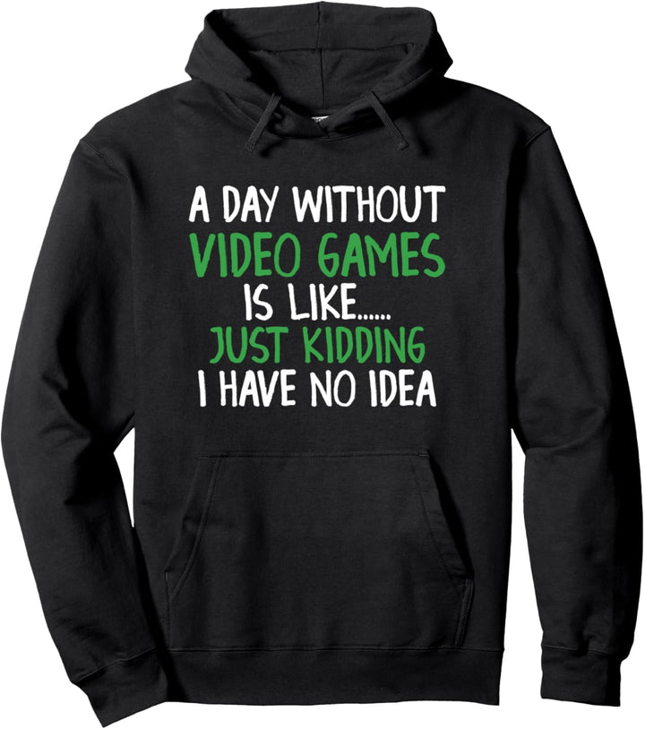 Ein Tag ohne Videospiele Lustiges Video Gamer Geschenk Pullover Hoodie