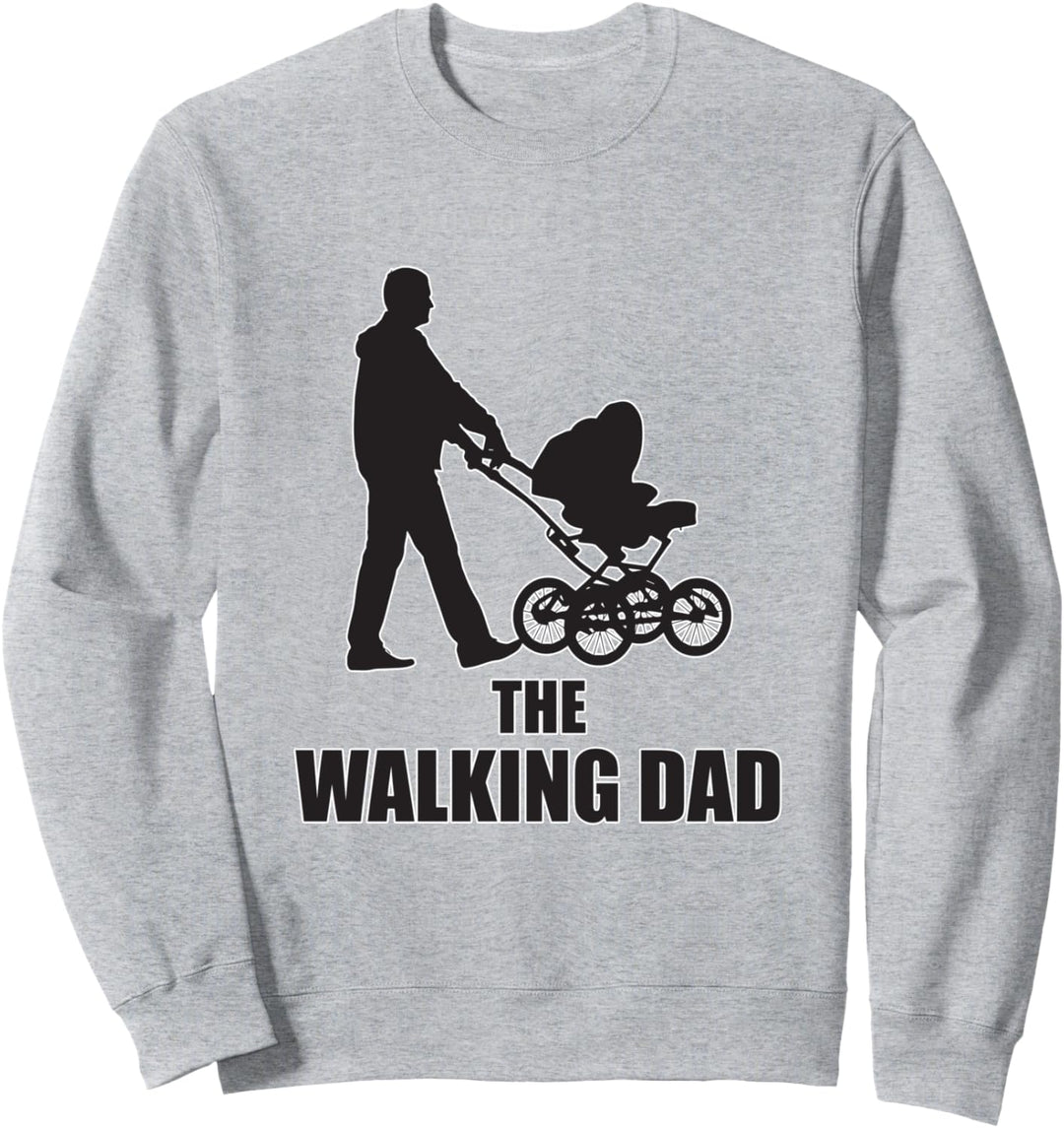 the walking dad Sweatshirt