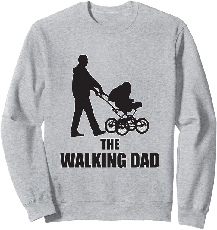 the walking dad Sweatshirt