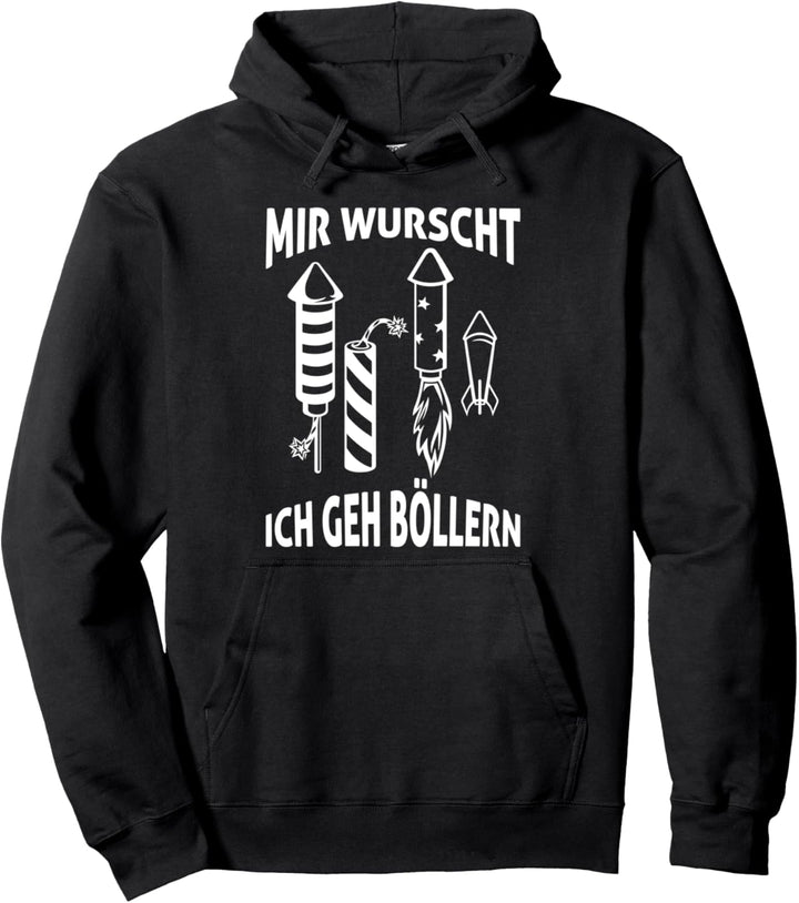 Mir wurscht ich geh Böllern Pyrotechniker Pyro Geschenk Pullover Hoodie
