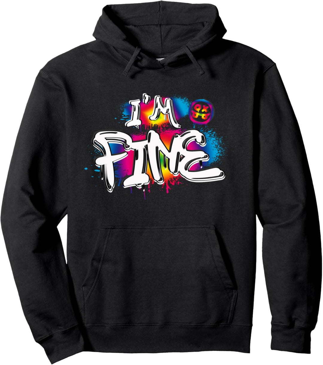 Spruch: I'm Fine Graffiti Design Pullover Hoodie