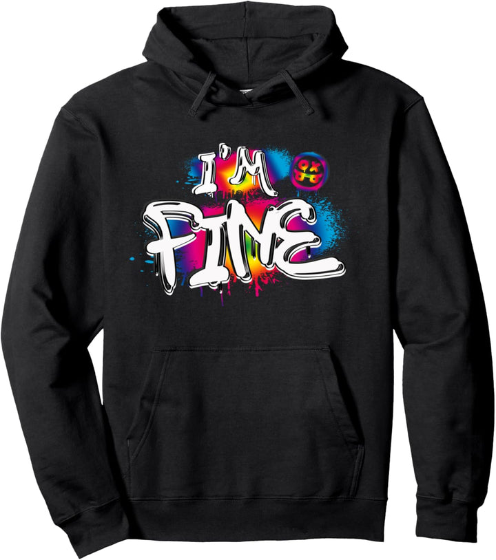 Spruch: I'm Fine Graffiti Design Pullover Hoodie
