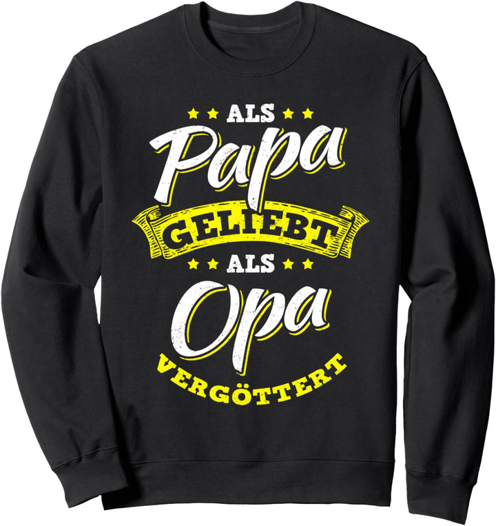 Als Papa Geliebt Als Opa Vergöttert Lieblingspapa Bester Opa Sweatshirt