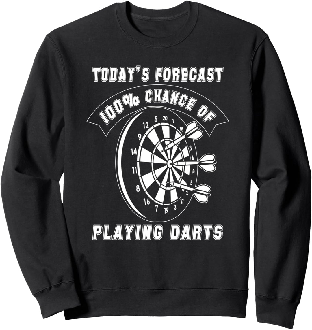 Die heutige Prognose 100% Chance auf Darts Lustiges Spiel Sweatshirt