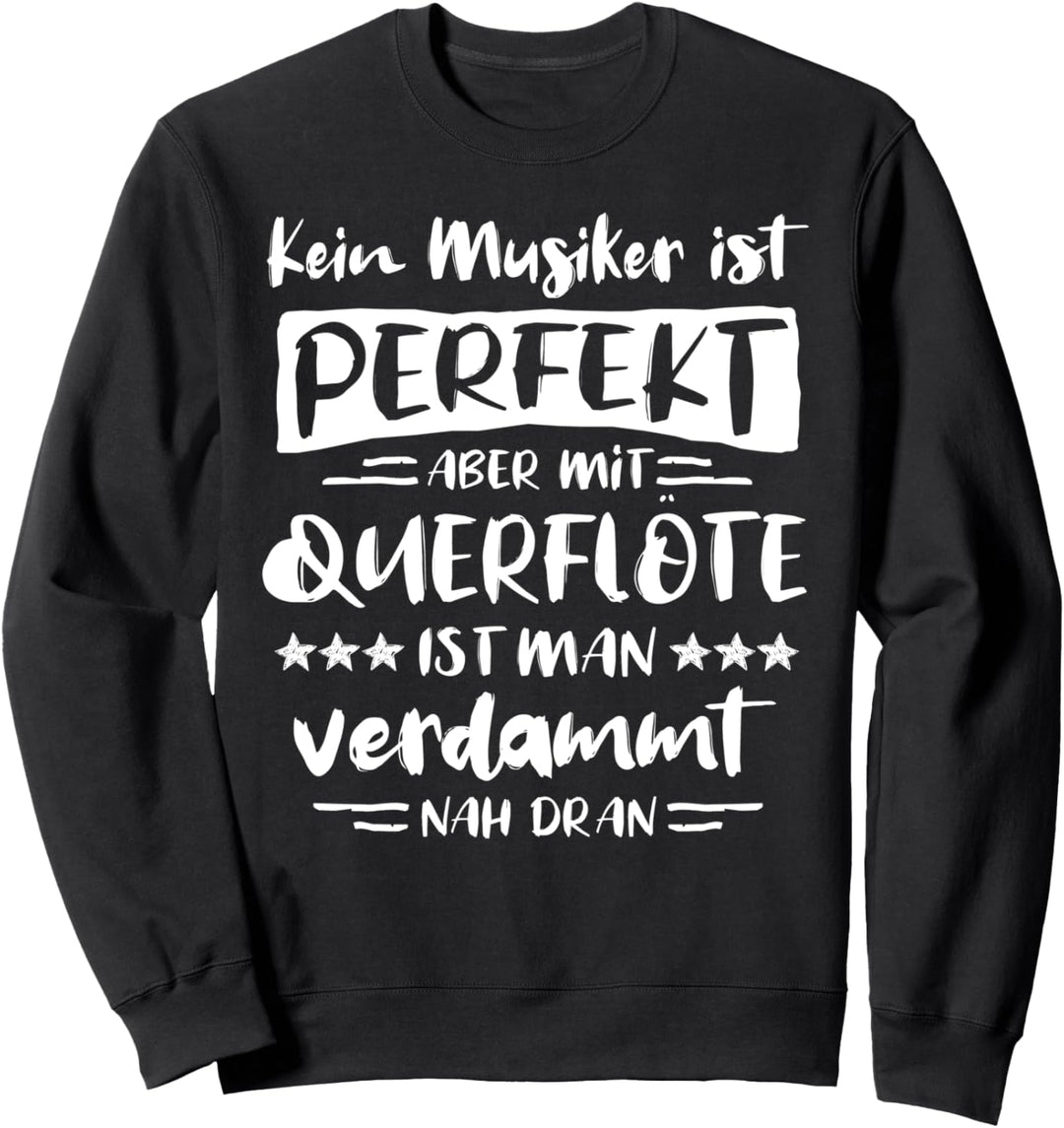 Querflöte Spruch Flötisten Querflötenspieler Flöte Querflöte Sweatshirt