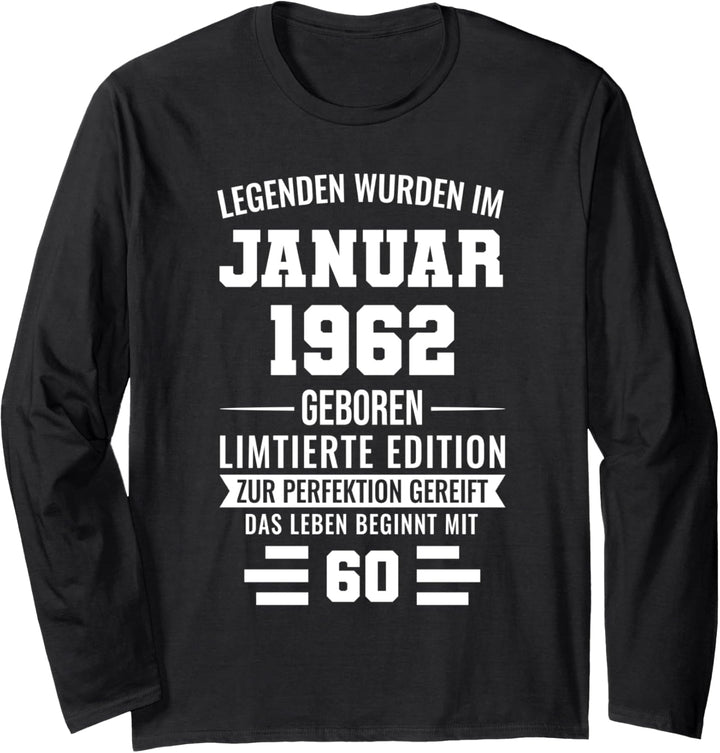 Legenden wurden im Januar 1962 60.Geburtstag Mann 60 Jahre Langarmshirt