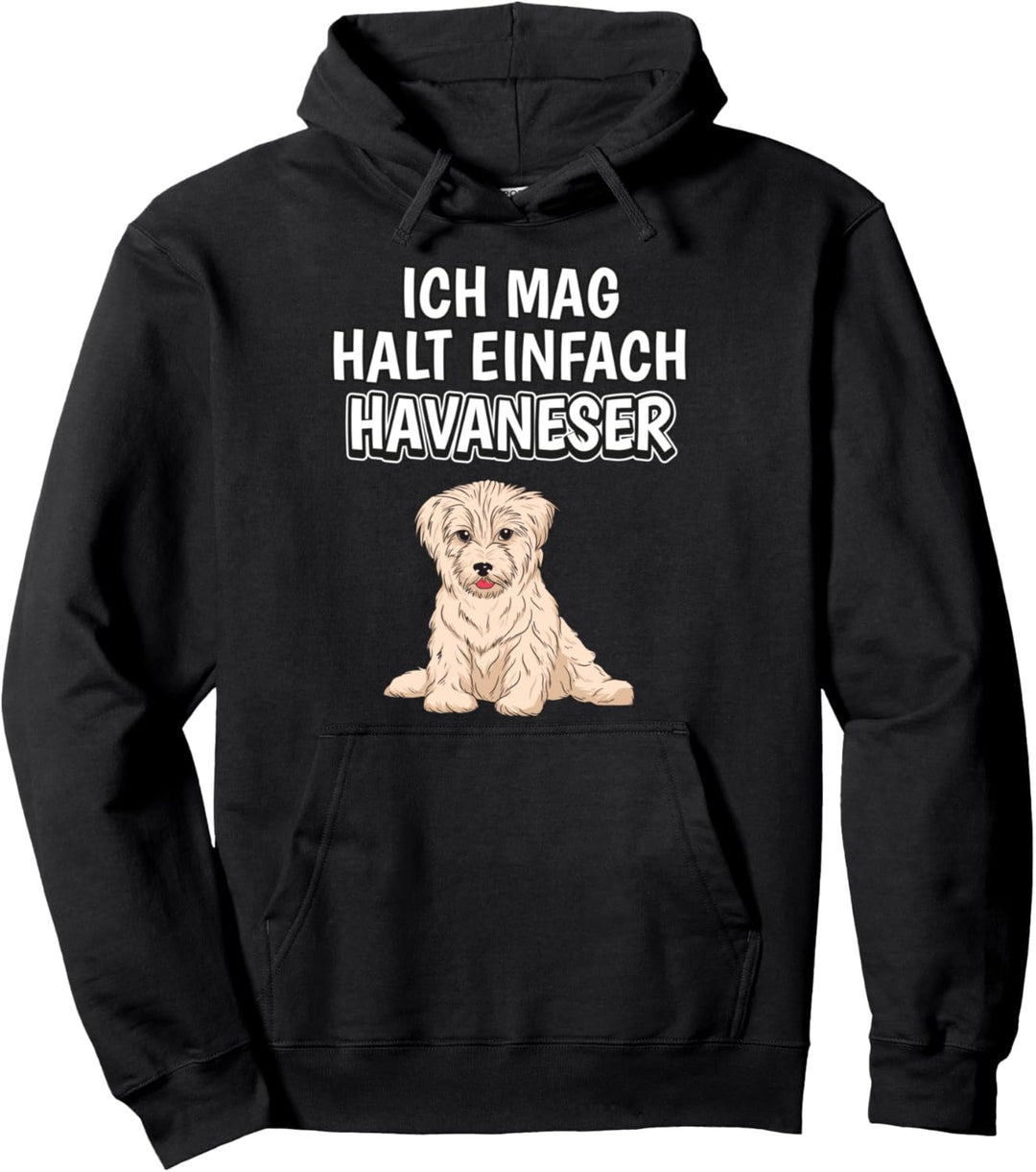 Lustiger Havaneser Spruch Ich mag halt einfach Havaneser Pullover Hoodie
