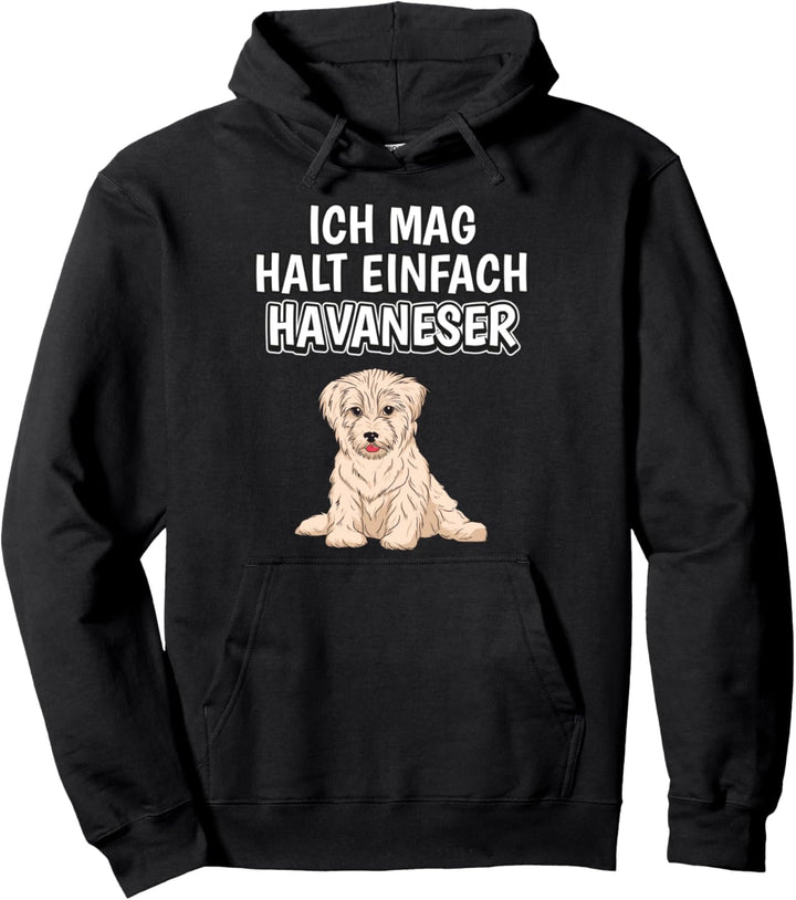 Lustiger Havaneser Spruch Ich mag halt einfach Havaneser Pullover Hoodie
