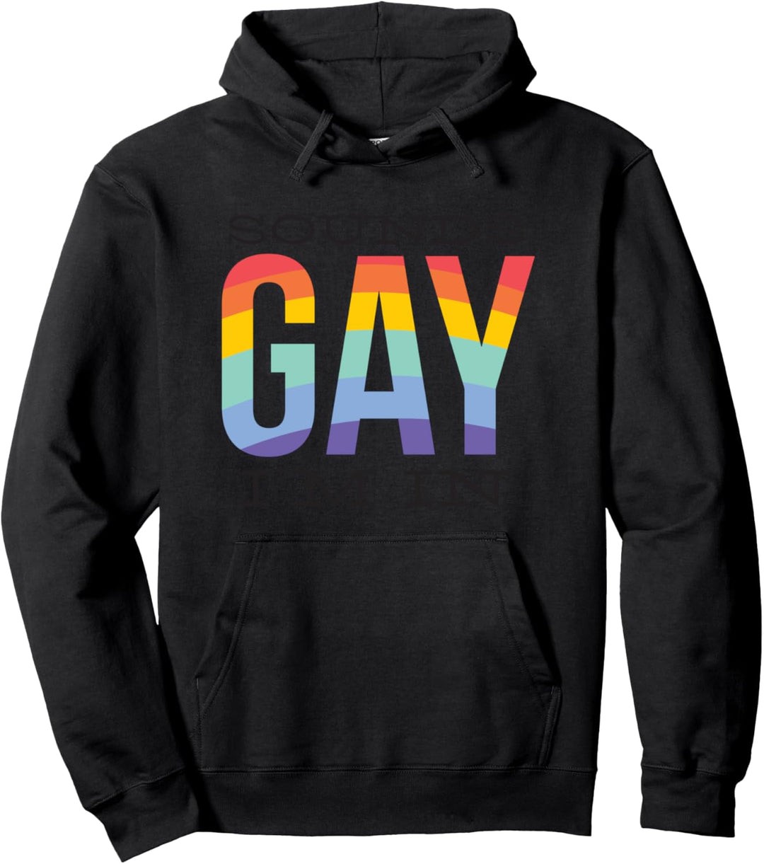 Sounds Gay - I'm In - Funny LGBTQ+ Quote Rainbow Pride Proud Pullover Hoodie