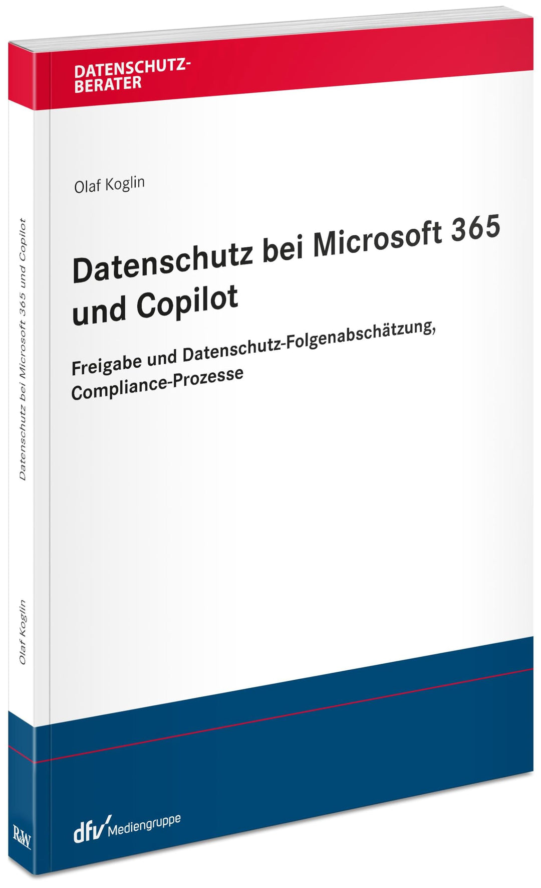 Datenschutz bei Microsoft 365 und Copilot: Rechtliche Begründung, interne Freigabe, Datenschutz-Folg