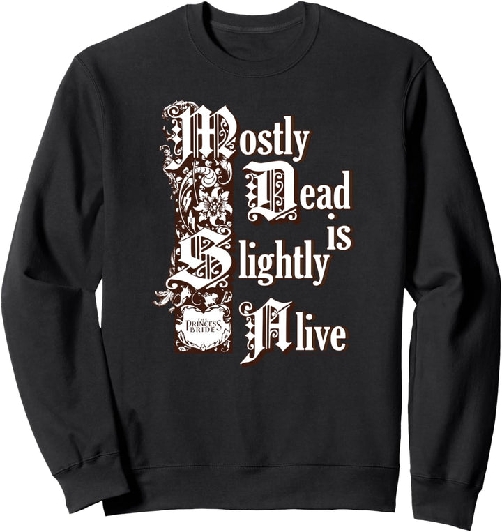 Princess Bride Mostly Dead Is Slightly Alive Sweatshirt
