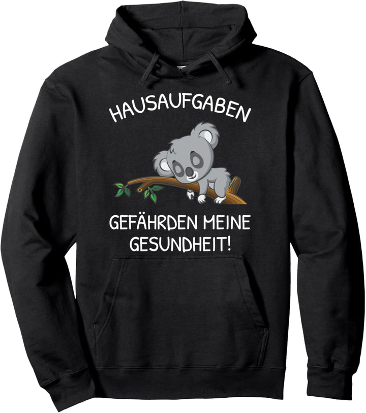 Hausaufgaben Gefährden Meine Gesundheit Koala Schüler Pullover Hoodie