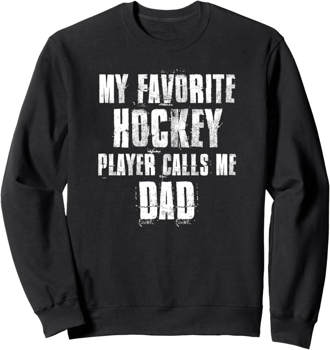 My Favorite Hockey Player Call Me Dad Hockey Dad Sweatshirt