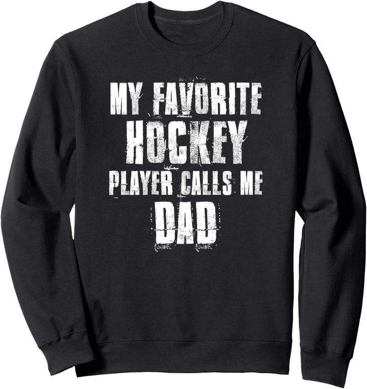 My Favorite Hockey Player Call Me Dad Hockey Dad Sweatshirt