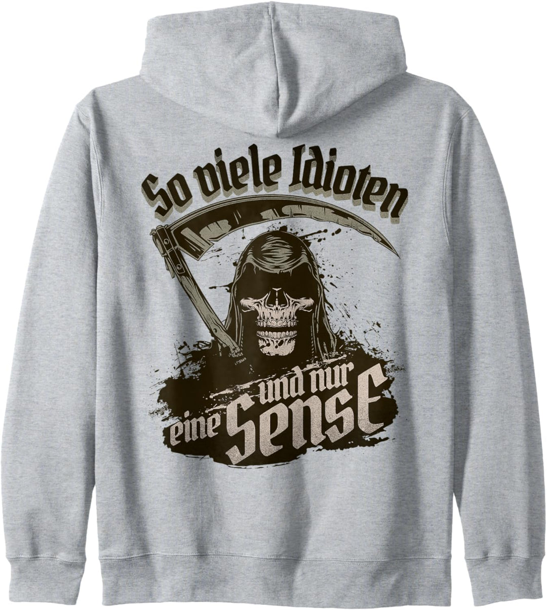 So Viele Idioten Und Nur Eine Sense Sensenmann Sarkasmus Kapuzenjacke