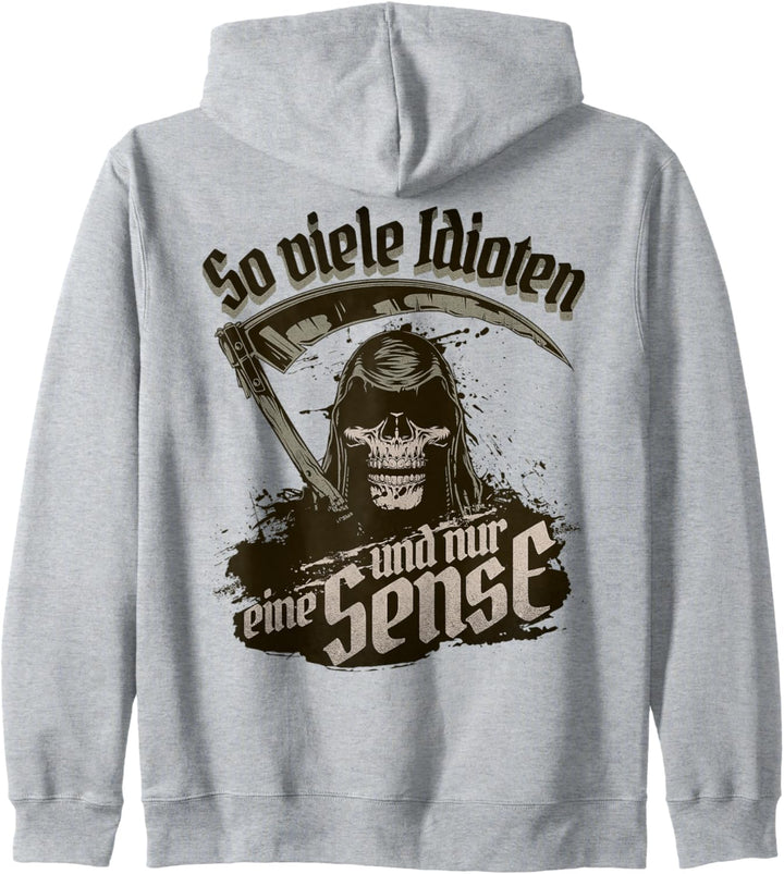 So Viele Idioten Und Nur Eine Sense Sensenmann Sarkasmus Kapuzenjacke