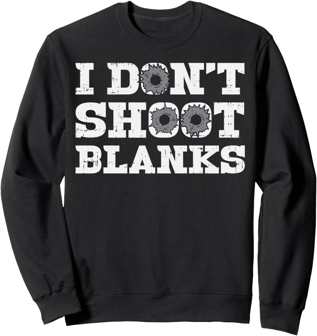 I Don't Shoot Blanks - Schwangerschaftsankündigung - Vater Sweatshirt