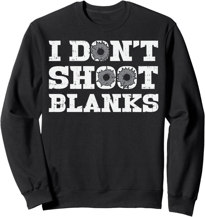 I Don't Shoot Blanks - Schwangerschaftsankündigung - Vater Sweatshirt